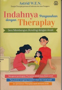 Image of Indahnya Pengasuhan dengan Theraplay: Seni Membangun Bonding dengan Anak