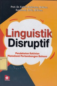 Image of Linguistik Disruptif: Pendekatan Kekinian Memahami Perkembangan Bahasa