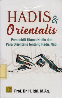 Image of Hadis & Orientalis: Perpsektif Ulama Hadis dan para Orientalis tentang Hadis Nabi