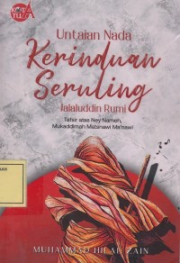 Image of Untaian Nada Kerinduan Seruling Jalaluddin Rumi: Tafsir atas Ney Nemeh Mukaddimah Matsnawi Ma'nawi