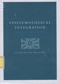 Image of Epistemological Intergration: Essentials of an Islamic Methodology
