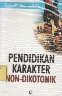 Image of Pendidikan Karakter Non-Dikotomik