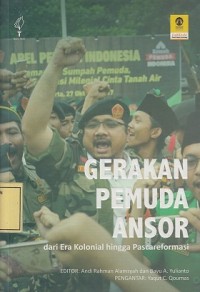 Image of Gerakan Pemuda Ansor: dari Era Kolonial hingga Pascareformasi