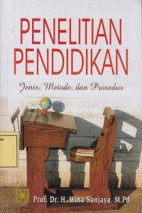 Image of Penelitian Pendidikan: Jenis, Metode dan Prosedur