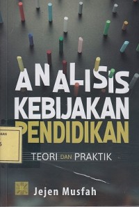 Image of Analisis Kebijakan Pendidikan: Teori dan Praktik