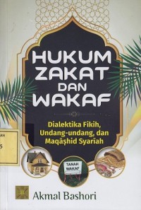 Image of Hukum Zakat dan Wakaf: Dialektika Fikih, Undang-Undang dan Maqashid Syariah
