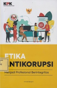 Image of Etika Antikorupsi: menjadi Profesional Berintegritas
