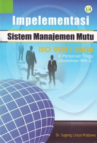 Image of Implementasi Sistem Manajemen Mutu; ISO 9001:2008 di Perg. Tinggi