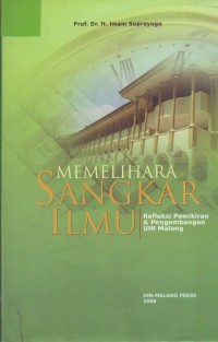 Image of Memelihara Sangkar Ilmu; Refleksi Pemikiran & Pengembangan UIN Malang