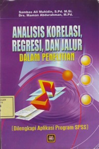 Image of Analisis Korelasi, Regresi, dan Jalur dalam Penelitian: (Dilengkapi Aplikasi Program SPSS)