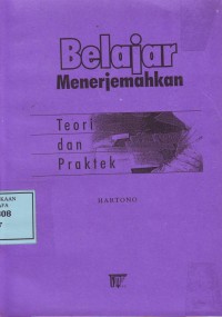 Image of Belajar Menerjemahkan ; Teori dan Praktek