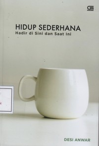 Image of Hidup Sederhana: Hadir di Sini dan Saat Ini