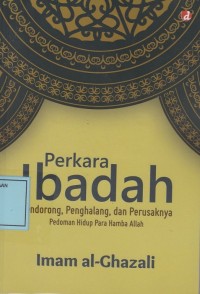 Image of Perkara Ibadah: Pendorong, Penghalang dan Perusaknya