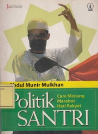 Image of Politik Santri: Cara Menang Merebut Hati Rakyat