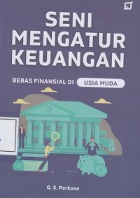 Image of Seni Mengatur Keuangan: Bebas Finansial di Usia Muda