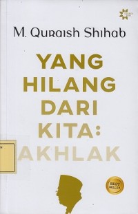 Image of Yang Hilang dari Kita: Akhlak
