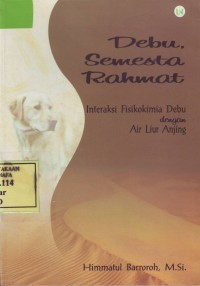 Image of Debu, Semesta Rahmat; interaksi fisikokimia debu dgn air liur anjing