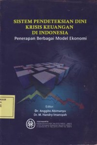 Image of Sistem Pendeteksian Dini Krisis Keuangan di Indonesia: Penerapan Berbagai Model Ekonomi