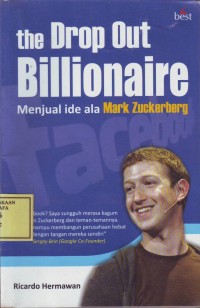 Image of the Dop Out Billionaire, menjual ide ala Mark Zuckerberg