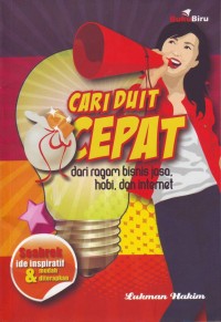 Image of Cari Duit Cepat; dari ragam bisnis jasa, hobi, dan internet