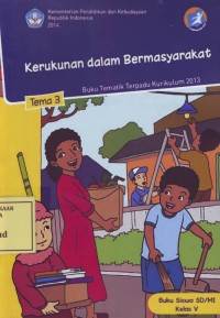 Image of Kerukunan dalam Bermasyarakat: Buku Tematik Terpadu Kurikulum 2013 Tema 3