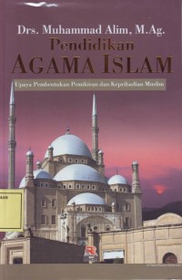 Image of Pendidikan Agama Islam: Upaya Pembentukan Pemikiran dan Kepribadian Muslim