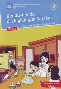 Image of Benda-Benda di Lingkungan Sekitar: Buku Tematik Terpadu Kurikulum 2013 Tema 1