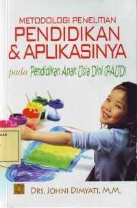 Image of Metodologi Penelitian Pendidikan & Aplikasinya pada Pendidikan Anak Usia Dini (PAUD)