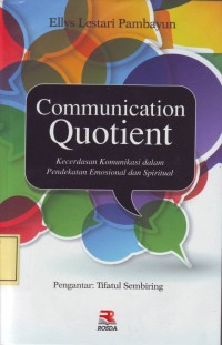 Image of Communication Quotient: Kecerdasan Komunikasi dalam Pendekatan Emosional dan Spiritual