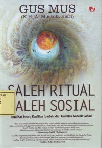 Image of Saleh Ritual Saleh Sosial: Kualitas Iman, Kualitas Ibadah dan Kualitas Akhlak Sosial