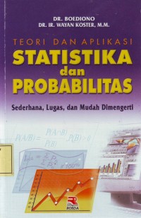 Image of Teori dan Aplikasi Statistika dan Probabilitas: Sederhana, Lugas dan Mudah Dimengerti