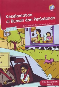 Image of Keselamatan di Rumah dan Perjalanan: Buku Tematik Terpadu Kurikulum 2013 Tema 8