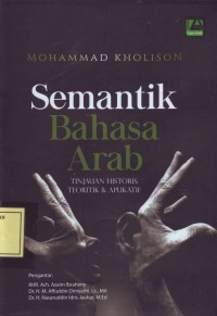 Image of Semantik Bahasa Arab: Tinjauan Historis, Teoritik & Aplikatif