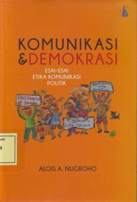 Image of Komunikasi & Demokrasi: Esai-Esai Etika Komunikasi Politik