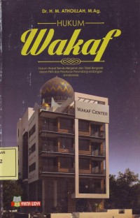 Image of Hukum Wakaf: Hukum Wakaf Benda Bergerak dan Tidak Bergerak dalam Fikih dan Peraturan Perundang-Undangan di Indonesia