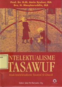 Image of Intelektualisme Tasawuf: Studi Intelektualisme Tasawuf Al-Ghazali