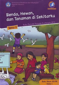 Image of Benda, Hewan dan Tanaman di Sekitarku: Buku Tematik Terpadu Kurikulum 2013 Tema 7