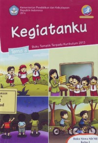 Image of Kegiatanku: Buku Tematik Terpadu Kurikulum 2013 Tema 3