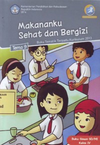 Image of Makananku Sehat dan Bergizi: Buku Tematik Terpadu Kurikulum 2013 Tema 9