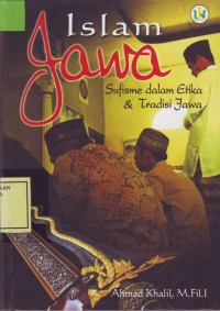 Image of Islam Jawa: Sufisme dalam etika dan tradisi Jawa