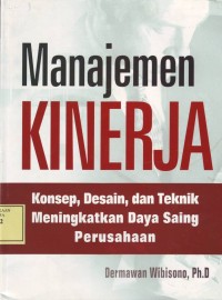 Image of Manajemen Kinerja: konsep, desain & teknik meningkatkan daya saing perusahaan