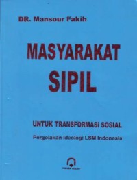 Image of Masyarakat Sipil untuk Transformasi Sosial, Pergolakan Ideologi LSM Indonesia