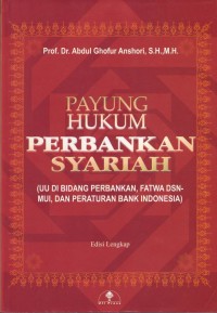 Image of Payung Hukum Perbankan Syari,ah (UU Perbankan, Fatwa DSN MUI, Peraturan BI)