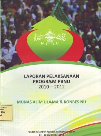 Image of Laporan Pelaksanaan Program PBNU 2010-2012 pada Munas Alim ,Ulama & Konbes NU thun 2012