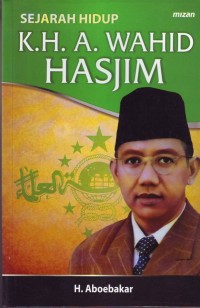 Image of Sejarah Hidup K.H.A. Wahid Hasjim