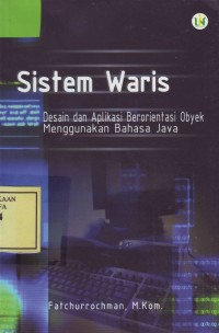 Image of Sistem Waris; Desai & Aplikasi Berorientasi Obyek, menggunakan bahasa Jawa