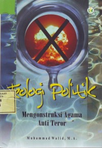 Image of Teologi Politik: mengontruksi agama anti teror