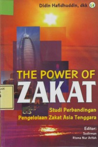 Image of The Power of Zakat; studi perbandingan pengelolaan zakat Asia Tenggara