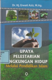 Image of Upaya Pelestarian Lingkungan Hidup melalui Pendidikan Islam