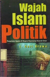 Image of Wajah Islam Politik: pergulatan agama & negara sepanjang sejarah umat